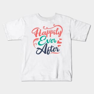 Happily ever after typography Kids T-Shirt